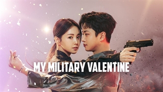 سریال محبوب نظامی من My Military Valentine فصل اول قسمت دهم با زیرنویس فارسی