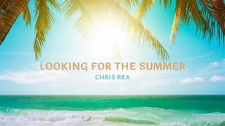 آهنگ در جست و جوی تابستان از کریس ریا با متن | Chris Rea - Looking For The Summer