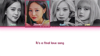 لیریک آهنگ final love song از بلک پینک (هوش مصنوعی)