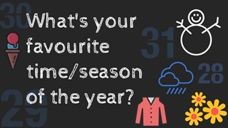 ?Do you have a favorite time of year
