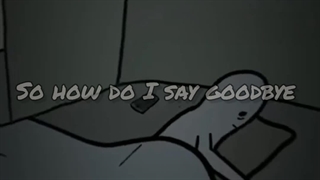 ...?How do I say goodbye