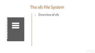 Linux Advanced File System Management (LPIC-2) - 04 Managing XFS File Systems -01-What Is XFS