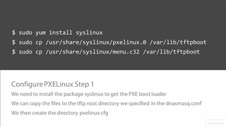 Linux Kernel and System Startup (LPIC- 2) - 07  PXE Boot and Network Installs - 04 Configuring PXELinux