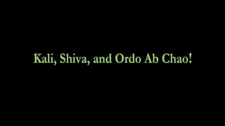 !Kali, shiva, and Ordo Ab Chao