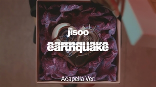 Earthquake-Jisoo-Acapella