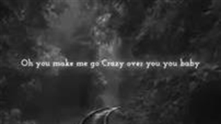/:!oh you make me go craisy over you baby